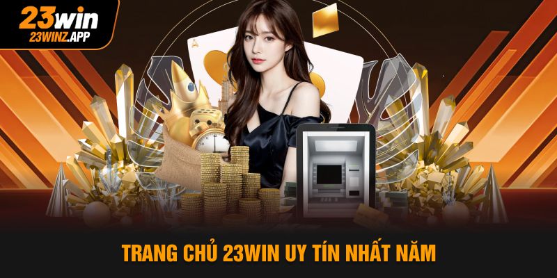 Trang chủ 23Win uy tín nhất năm
