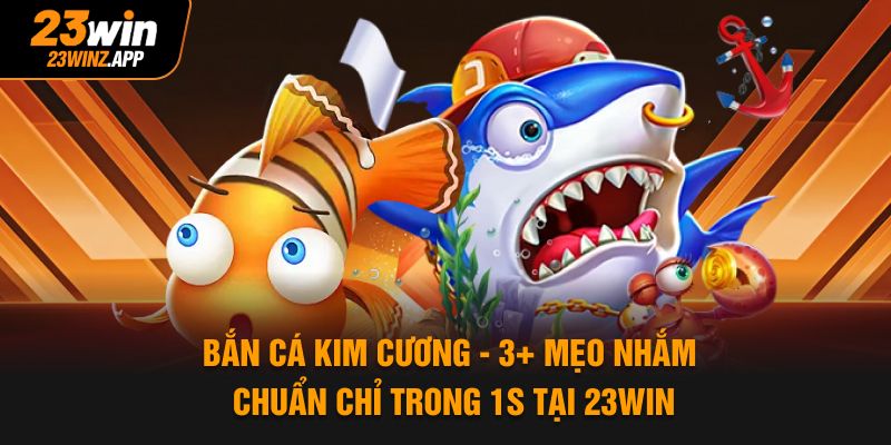 Bắn Cá Hoàng Kim Tại 23WIN – Cược Thưởng Không Giới Hạn