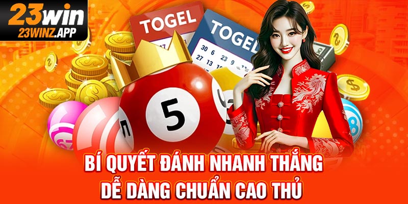 Bí quyết đánh nhanh thắng dễ dàng chuẩn cao thủ 