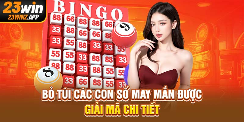 Bỏ túi các con số may mắn được giải mã chi tiết