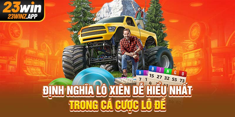 Định nghĩa lô xiên dễ hiểu nhất trong cá cược lô đề