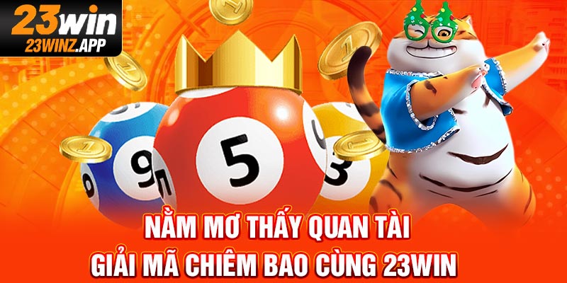 Nằm Mơ Thấy Quan Tài - Giải Mã Chiêm Bao Cùng 23Win