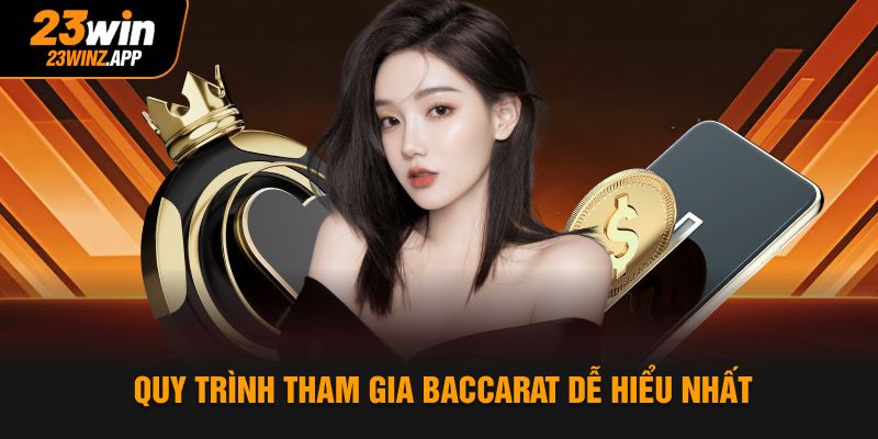 Quy trình tham gia baccarat dễ hiểu nhất
