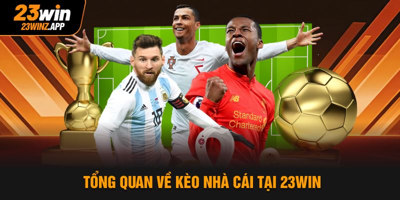Tổng quan về kèo nhà cái tại 23WIN